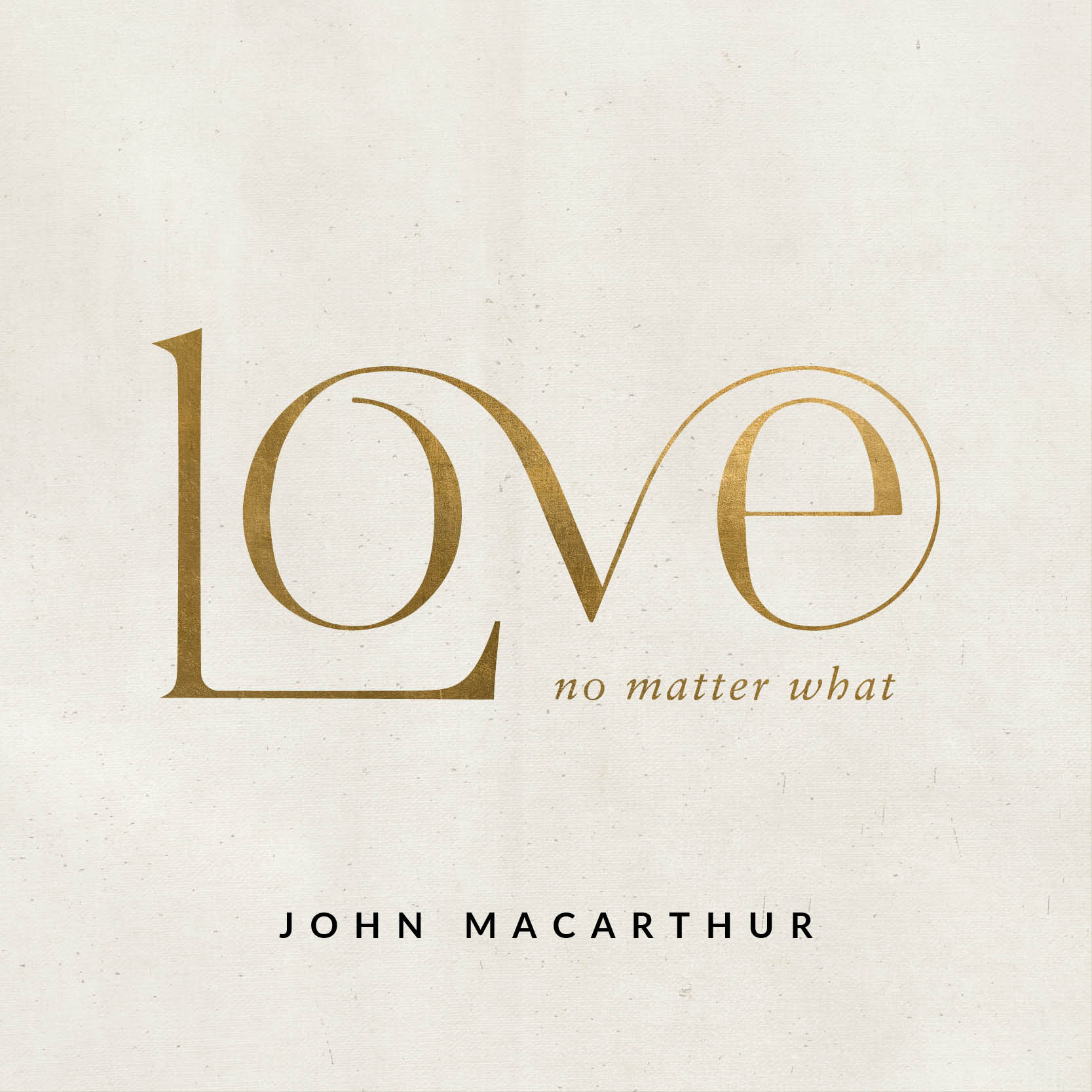 Love no matter what